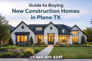 Guide to Buying New Construction Homes in Plano TX