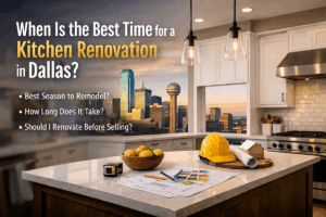 Kitchen Renovation Dallas: When Is the Best Time to Remodel?